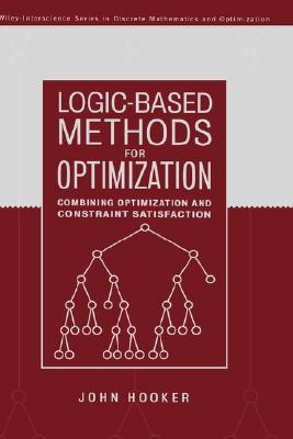 Logic-Based Methods for Optimization: Combining Optimization and Constraint Satisfaction - Hooker, John
