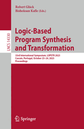 Logic-Based Program Synthesis and Transformation: 33rd International Symposium, Lopstr 2023, Cascais, Portugal, October 23-24, 2023, Proceedings