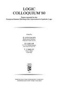 Logic Colloquium '80: Papers Intended for the European Summer Meeting of the Association for Symbolic Logic - Dalen, D Van