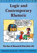 Logic & Contemporary Rhetoric - Kahane, Howard, and Kahane, and Cavender, Nancy M