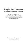 Logic for Lawyers: A Guide to Clear Legal Thinking - Aldisert, Ruggero J.