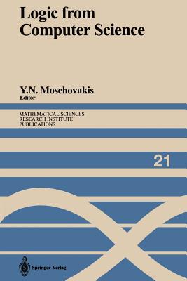 Logic from Computer Science: Proceedings of a Workshop Held November 13-17, 1989 - Moschovakis, Yiannis N (Editor)