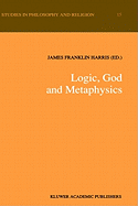 Logic, God and Metaphysics