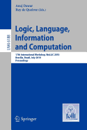 Logic, Language, Information and Computation: 17th International Workshop, Wollic 2010, Brasilia, Brazil, July 6-9, 2010, Proceedings