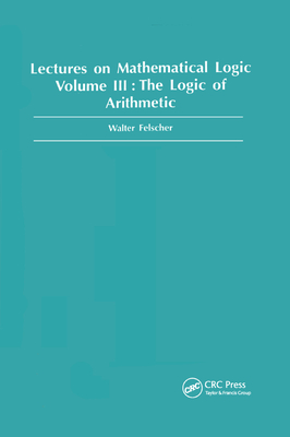 Logic of Arithmetic - Felscher, Walter