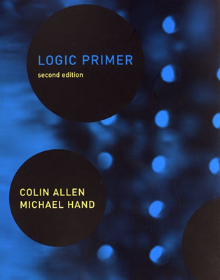 Logic Primer, Second Edition - Allen, Colin, and Hand, Michael
