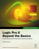 Logic Pro 8: Beyond the Basics