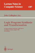 Logic Program Synthesis and Transformation: 6th International Workshop, Lopstr'96, Stockholm, Sweden, August 28-30, 1996, Proceedings