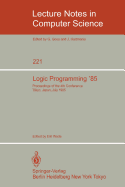 Logic Programming '85: Proceedings of the 4th Conference Tokyo, Japan, July 1-3, 1985