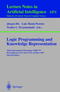 Logic Programming and Knowledge Representation: Third International Workshop, Lpkr'97, Port Jefferson, New York, USA, October 17, 1997, Selected Papers