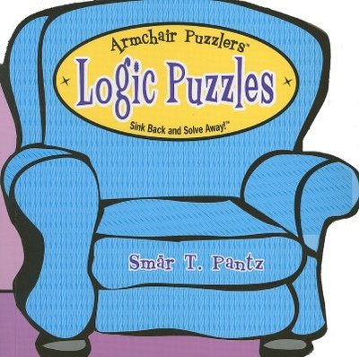 Logic Puzzles: Sink Back and Solve Away! - Pantz, Smart T