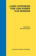 Logic Synthesis for Low Power VLSI Designs - Iman, Sasan, and Pedram, Massoud