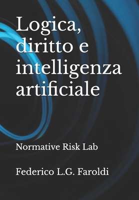 Logica, diritto e intelligenza artificiale - Faroldi, Federico L G