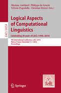 Logical Aspects of Computational Linguistics. Celebrating 20 Years of Lacl (1996-2016): 9th International Conference, Lacl 2016, Nancy, France, December 5-7, 2016, Proceedings