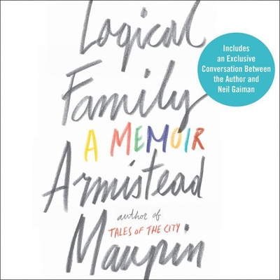 Logical Family: A Memoir - Maupin, Armistead (Read by)