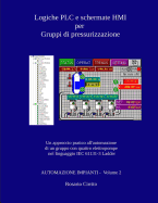 Logiche PLC e schermate HMI per Gruppi di Pressurizzazione: Un approccio pratico all'automazione di un gruppo con quattro elettropompe nel linguaggio IEC 61131-3 Ladder