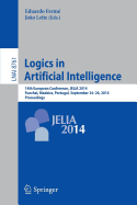 Logics in Artificial Intelligence: 14th European Conference, JELIA 2014, Funchal, Madeira, Portugal, September 24-26, 2014, Proceedings - Ferm, Eduardo (Editor), and Leite, Joao (Editor)