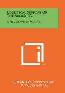 Logistical Support of the Armies, V2: September 1944 to May 1945