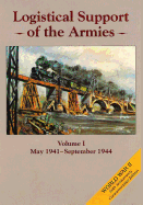Logistical Support of the Armies: Volume I: May 1941-September 1944