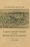 Logistics and the Failure of the British Army in America, 1775-1783