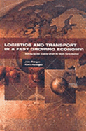 Logistics and Transport in a Fast-Growing Economy - Mangan, John