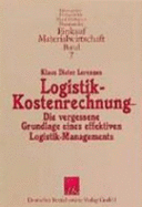 Logistik-Kostenrechnung: Die Vergessene Grundlage Eines Effektiven Logistik-Managements - Lorenzen, Klaus Dieter