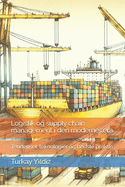 Logistik og supply chain management i den moderne ra: Tendenser, teknologier og bedste praksis