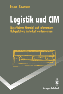 Logistik Und CIM: Die Effiziente Material- Und Informationsflugestaltung Im Industrieunternehmen