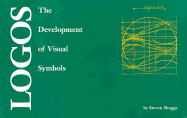 Logos: Development of Visual Symbols - Skaggs, Steven, and Kepler, Kay (Volume editor)