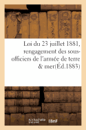 Loi Du 23 Juillet 1881, Rengagement Des Sous-Officiers de l'Arm?e de Terre & Mer