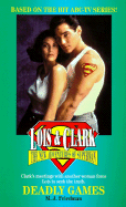 Lois and Clark #03: Deadly Games: The New Adventures of Superman