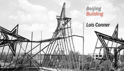Lois Conner Beijing Building - Barme, Geremie R., Mr.