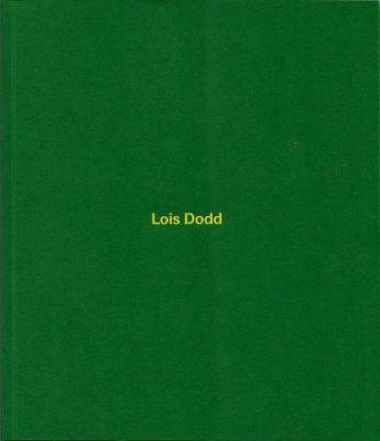 Lois Dodd - Dodd, Lois (Artist), and Sherlock, Amy (Text by)