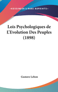 Lois Psychologiques de L'Evolution Des Peuples (1898)