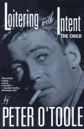 Loitering with Intent: The Child - O'Toole, Peter