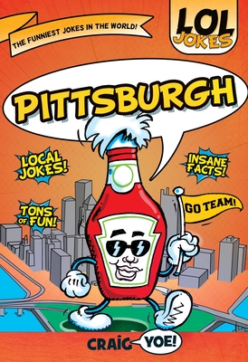 Lol Jokes: Pittsburgh - Yoe, Craig, Mr.