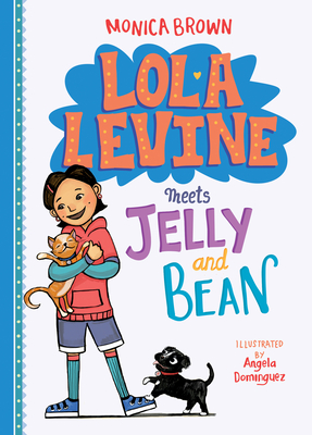 Lola Levine Meets Jelly and Bean - Brown, Monica