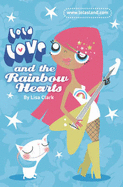 Lola Love and the Rainbow Hearts. by Lisa Clark