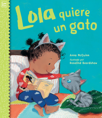 Lola Quiere Un Gato - McQuinn, Anna, and Beardshaw, Rosalind (Illustrator)