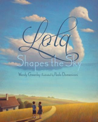 Lola Shapes the Sky - Greenley, Wendy