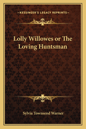 Lolly Willowes or The Loving Huntsman