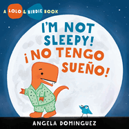 Lolo and Birdie: I'm Not Sleepy! /  No Tengo Sueo! (Spanish Bilingual)