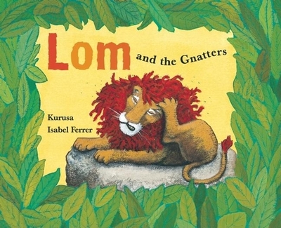 Lom and the Gnatters - Kurusa, and Amado, Elisa (Translated by)
