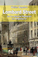 Lombard Street: Ou Le Marche Financier En Angleterre