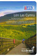 Lon Las Cymru: The Official Guide to the National Cycle Network Route 8 and 42 from Holyhead to Cardiff or Chepstow