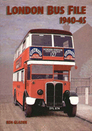 London Bus File 1940-1945 - Glazier, Ken