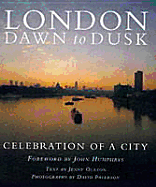 London Dawn to Dusk: Celebration of a City