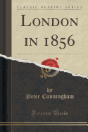London in 1856 (Classic Reprint)