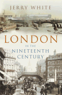 London in the Nineteenth Century: A Human Awful Wonder of God