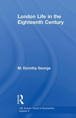 London Life 18th Century   Lse - George, M. Dorothy
